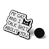 My Cat And I Talk Shit About You Cat Enamel Pins JEWB-B047-01A-3
